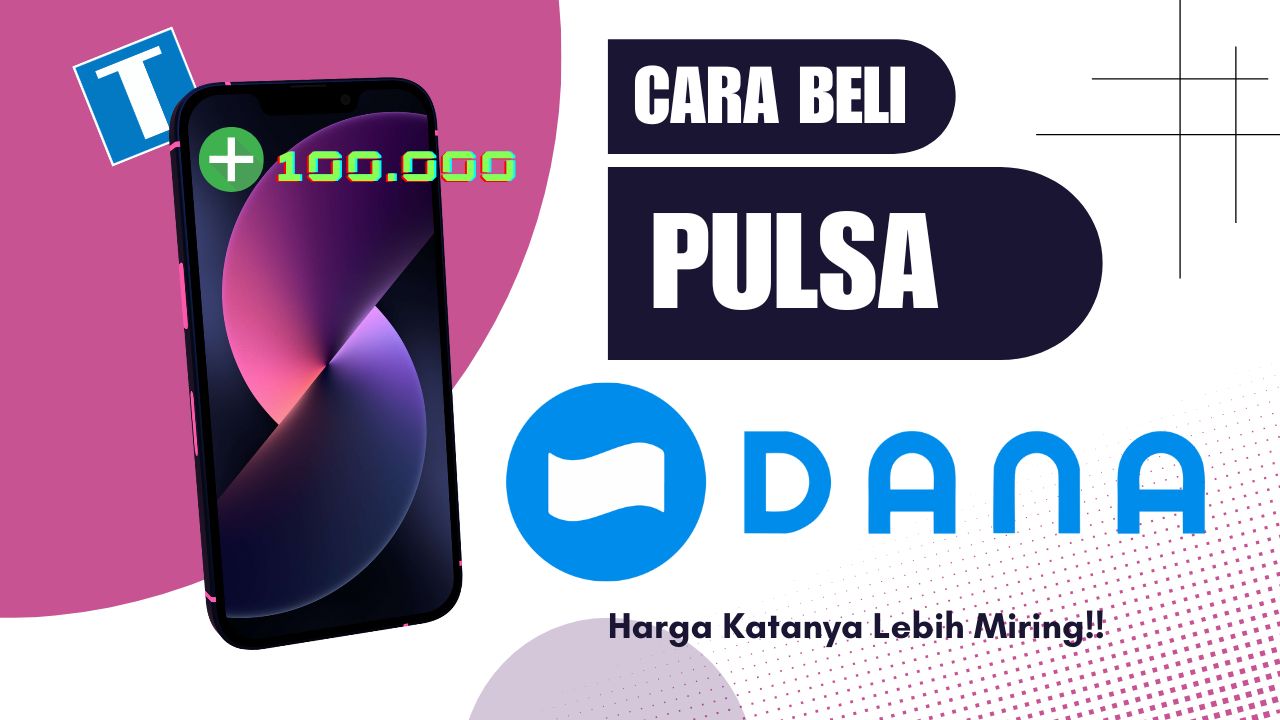 Pulsa Habis Begini Cara Beli Pulsa Di Dana Harga Lebih Miring