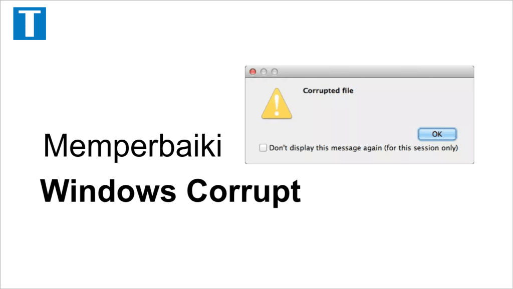 Memperbaiki File Corrupt Di Windows Tanpa Install Ulang Dengan CMD