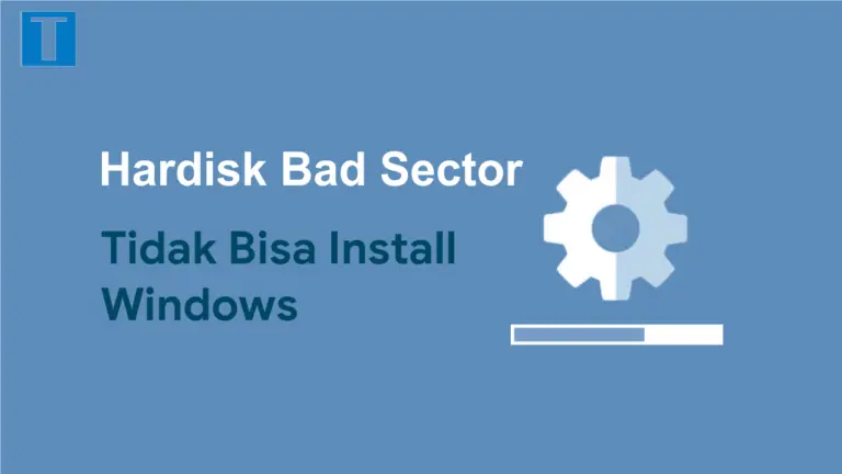 Cara Memperbaiki Hardisk Bad Sector Tidak Bisa Di Install Tedi Eka