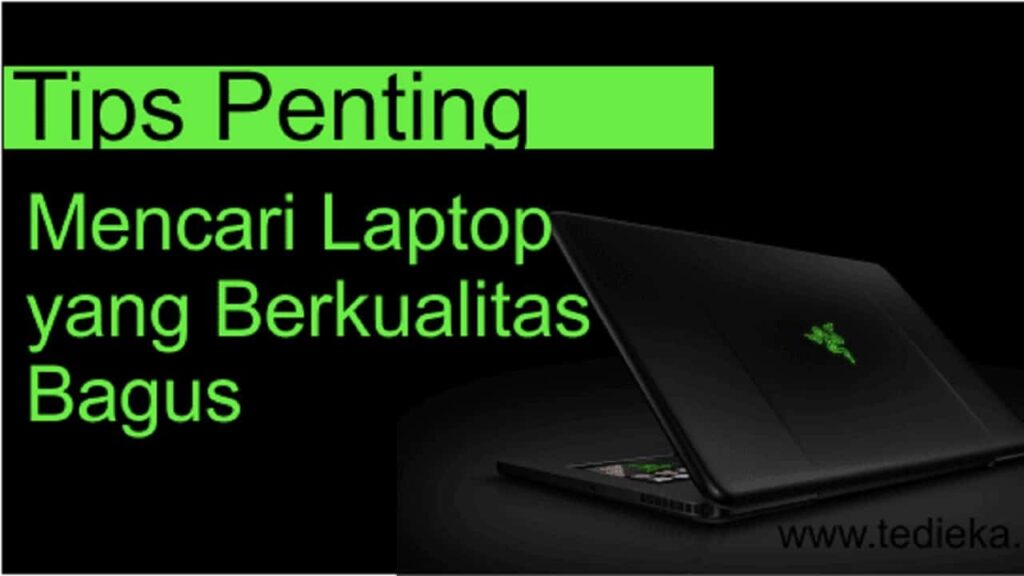 Cara Memilih Laptop Yang Bagus Dan Berkualitas 10 Tips Penting 8349