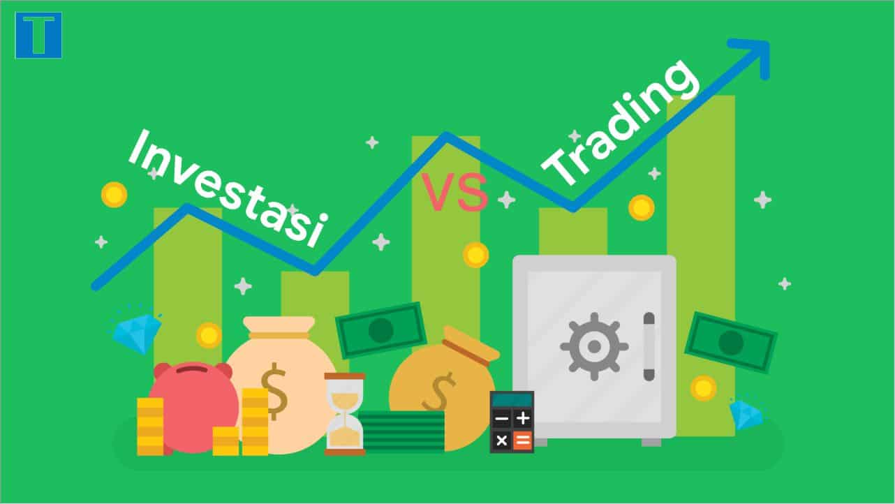 Masih Bingung Perbedaan Investasi Dan Trading? Berikut Ulasannya!