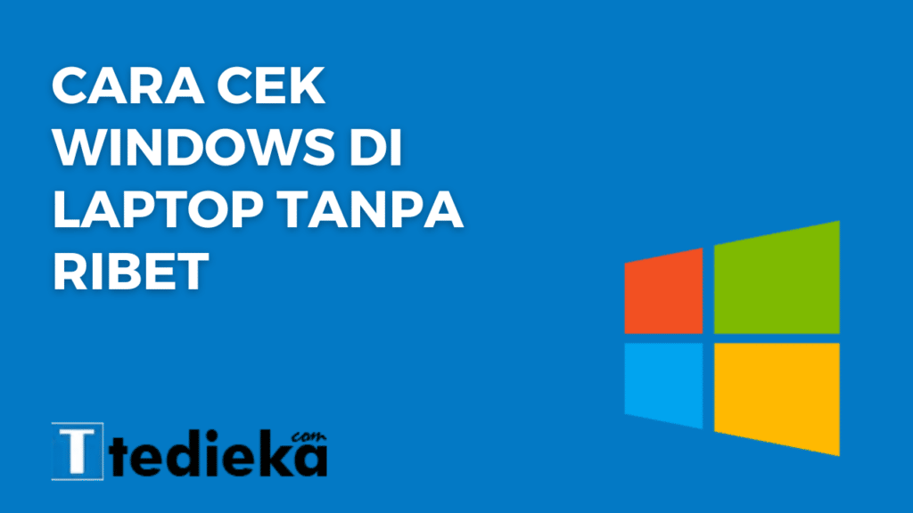 4 Cara Cek Windows Di Laptop Tanpa Ribet