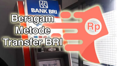 5 Cara Transfer Uang Lewat ATM BRI – Terkomplit Paling Mudah