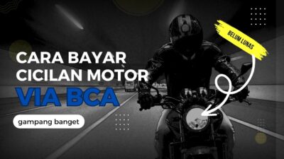 3 Cara Bayar Cicilan Motor Lewat m-Banking BCA, Syarat, dan Biaya Lengkap