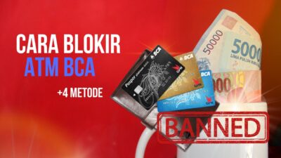 4 Cara Blokir ATM BCA atau Rekening yang Hilang