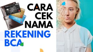 Cara Cek Nama Pemilik Rekening BCA