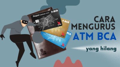 Cara Mengurus ATM BCA yang Hilang serta Syaratnya