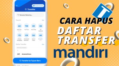 Cara Menghapus Daftar Transfer di Mobile Banking Mandiri Mudah