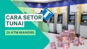 Cara Setor Tunai di ATM Mandiri