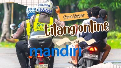 Cara Bayar E Tilang Online Lewat Mandiri, Syarat, dan Biaya Lengkap