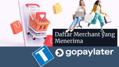 10 Daftar Merchant yang Bisa Bayar Pakai Gopay Paylater