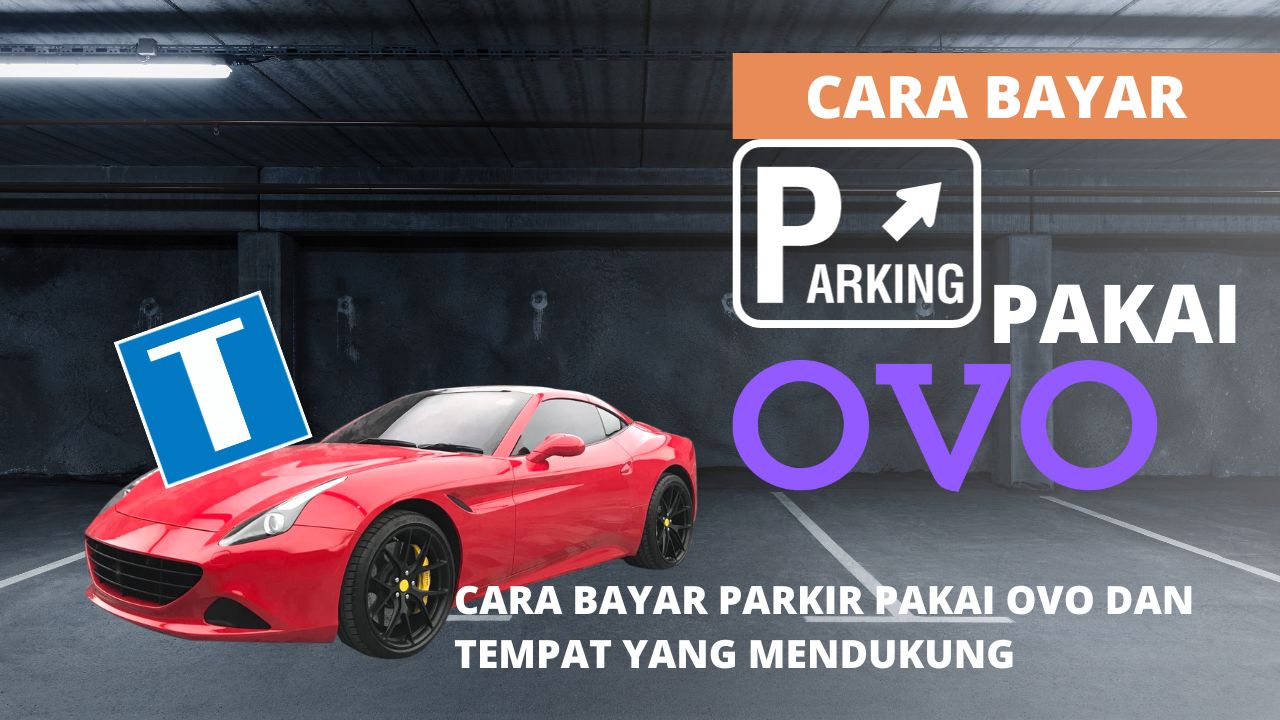 Cara Bayar Parkir Pakai Ovo Dan Tempat Yang Mendukung 7986