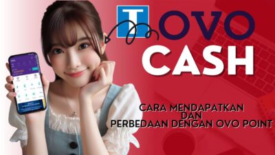 OVO Cash: Cara Mendapatkan dan Perbedaan dengan OVO Point