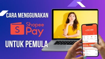 Begini Cara Menggunakan Shopeepay Bagi Pemula Untuk Membayar Berbagai Macam Transaksi Lebih Praktis