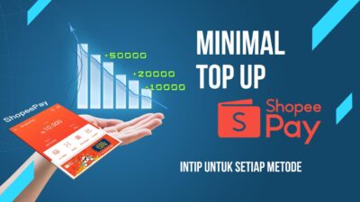 Intip Minimal Top Up ShopeePay untuk Setiap Metode