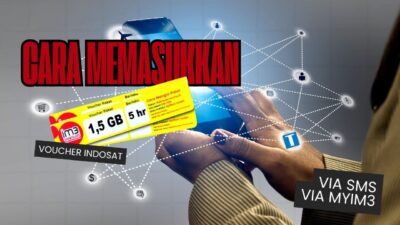 2 Metode Cara Memasukkan Voucher Indosat – Bisa via SMS dan MyIM3