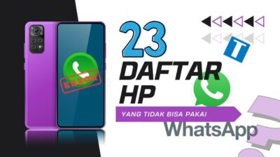 23 Daftar HP Jadul yang Tidak Bisa Pakai WA, Apa Saja Itu?