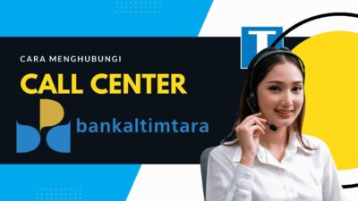 3 Cara Menghubungi Call Center Bank Kaltimtara, Apapun Masalah Kamu Bisa Beres!