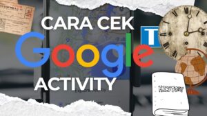 Cara Cek Google Activity