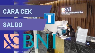 4 Metode Cara Cek Saldo BNI di M-Banking, ATM, dan SMS Banking (+Tapcash)