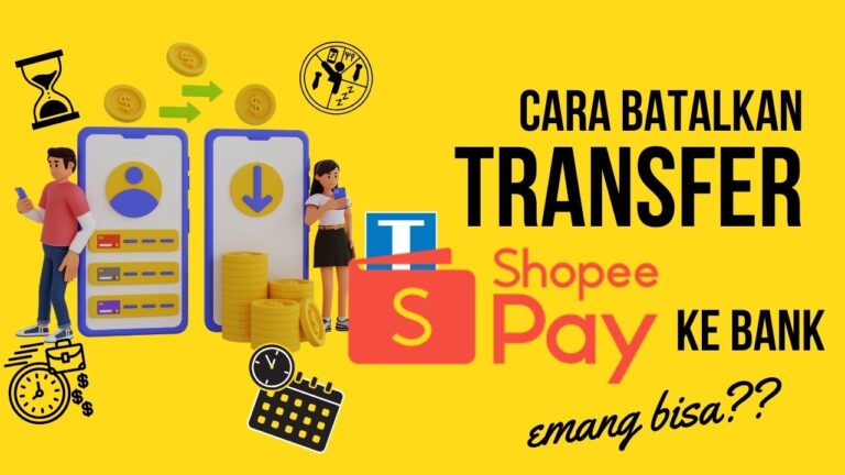 Cara Membatalkan Transfer Shopeepay ke Bank