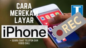 Cara Merekam Layar iPhone