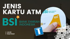 Jenis Kartu ATM BSI