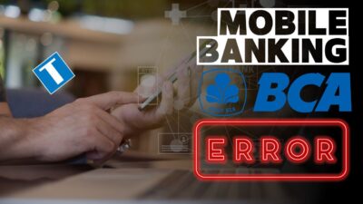 11 Kode Error Mobile Banking BCA dan Cara Mengatasinya