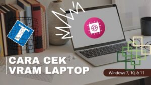 Cara Cek VRAM Laptop