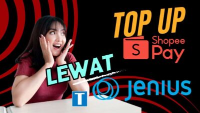 2 Cara Top Up ShopeePay Lewat Jenius, Biar Kamu Semakin Pintar!