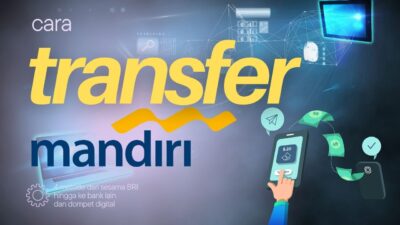 4 Jenis Cara Transfer Uang Lewat ATM Mandiri, Dari ke Sesama Hingga Bank Lain