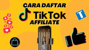 Cara Daftar TikTok Shop Affiliate