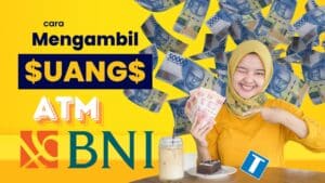 Cara Mengambil Uang di ATM BNI