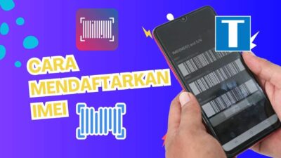 Cara Mendaftarkan IMEI Secara Online di Bea Cukai (+ Wajib Tahu Biaya Pendaftaran)