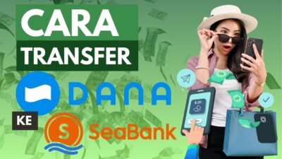 Cara TF Dana ke Seabank Tanpa Kena Biaya Admin (Super Mudah)