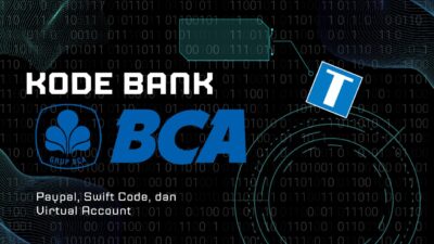 4 Jenis Kode Bank BCA untuk Dompet Digital, 7 Digit Paypal, Swift Code, dan Bank Lain