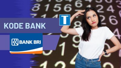 4 Jenis Kode Bank BRI untuk Transfer, Top Up e-Wallet, Paypal, dan Swift Kode