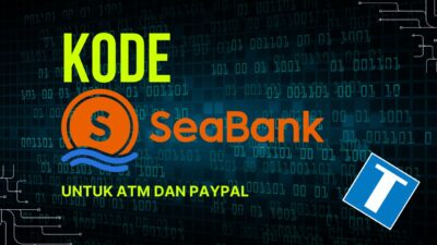 Kode Bank Seabank untuk ATM dan Paypal (+Tutorial Cara Transfer Beserta Gambar)