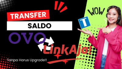 2 Cara Transfer OVO ke LinkAja – Tanpa Upgrade Juga Bisa!