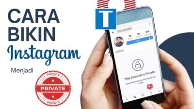 Cara Bikin Instagram Menjadi Private – Jaga Privasi, Tapi Tetap Eksis