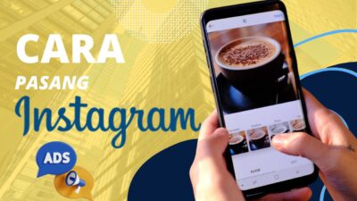 Cara Pasang Ads di Instagram, Jenis, dan Harganya – Bikin Cuan Mengalir!!