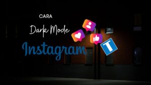 Cara Instagram Dark Mode