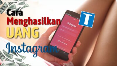 7 Cara Menghasilkan Uang di Instagram – Khusus Buat Kamu yang Mau Dapat Cuan di Medsos