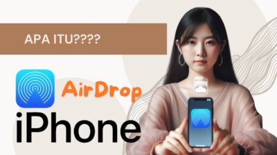 Apa Itu AirDrop iPhone? Cara Menggunakan dan Tips Saat Ada Masalah