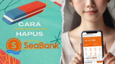 2 Cara Menghapus Akun Seabank Secara Permanen – Tapi Hadapi Resikonya ya!