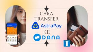 Cara Transfer Astrapay ke Dana