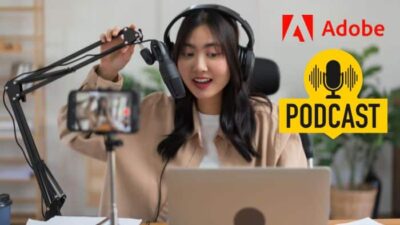 Adobe Podcast AI (Cara Pakai, Full Fitur, Kualitas Suara Terbaik)