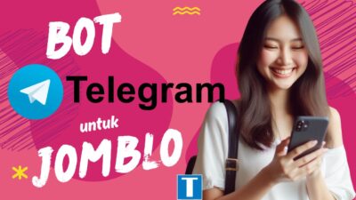 Bot Telegram Untuk Jomblo – Ngobrol Santai, Cari Pacar, Hingga Upgrade Skill