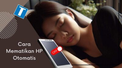 Cara Mematikan HP Otomatis – Anti Gangguan di Tengah Malam!