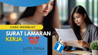 Cara Membuat Surat Lamaran Kerja Lewat WPS Office – Gampang Banget, Gak Pake Ribet!